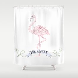 Birds Aren't Real Shower Curtain