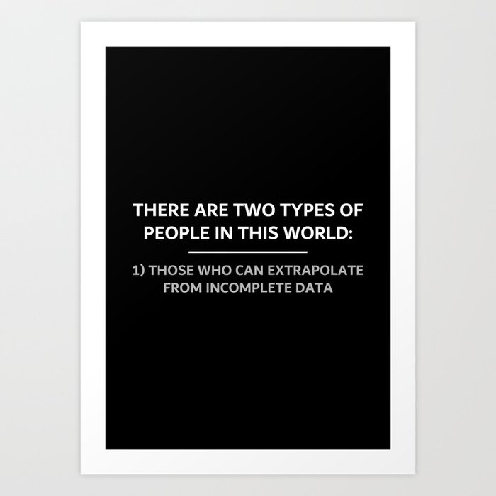 Two types of people Art Print