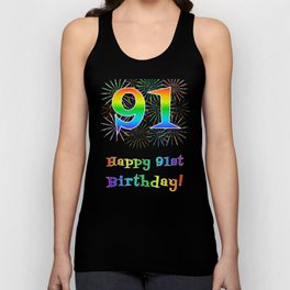 [ Thumbnail: 91st Birthday - Fun Rainbow Spectrum Gradient Pattern Text, Bursting Fireworks Inspired Background Tank Top ]