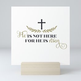 He is not here for He is risen Mini Art Print