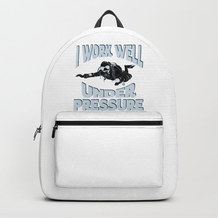 I Work Well Under Pressure - Funny Scuba Diver Backpack