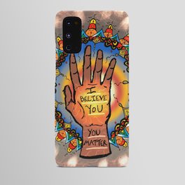 I Believe You Android Case