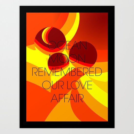 Ocean moon remembered our love affair. Art Print