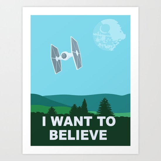 I WANT TO BELIEVE - Star Wars Art Print