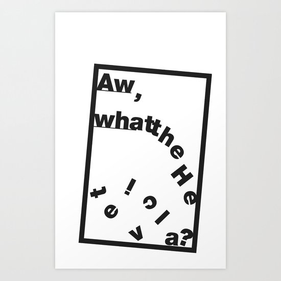 Whatthe Hel v e t i c a? Art Print