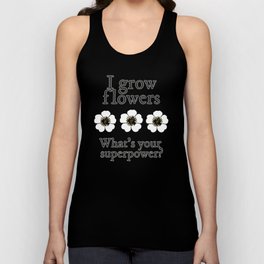 Flower Superpowers for Gardeners Tank Top