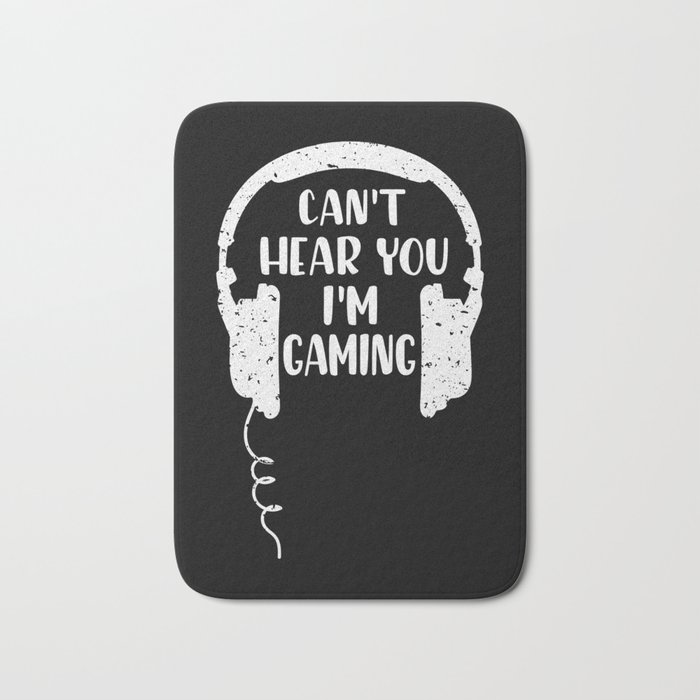 Gamer Headset Can't Hear You I'm Gaming Bath Mat