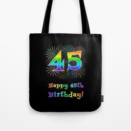 [ Thumbnail: 45th Birthday - Fun Rainbow Spectrum Gradient Pattern Text, Bursting Fireworks Inspired Background Tote Bag ]