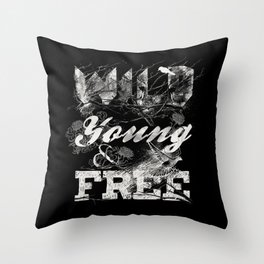 WILD YOUNG AND FREE Throw Pillow