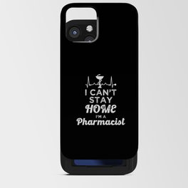 Pharmacist I Can't Stay Home Pharmacy Technician iPhone Card Case