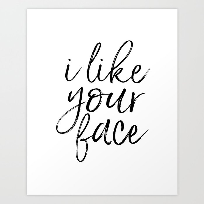Printable Art Love Sign I Like Your Face Valentines Day Decor Gift