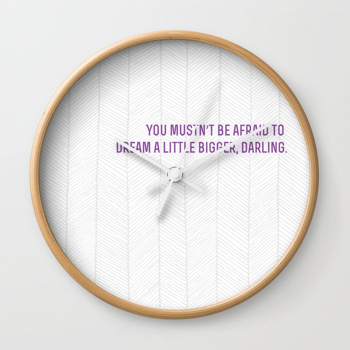 don't let small minds convince you that your dreams are too big.  Wall Clock