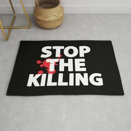Stop The Killing Area & Throw Rug