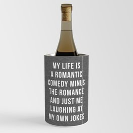 Romantic Comedy Funny Quote Wine Chiller