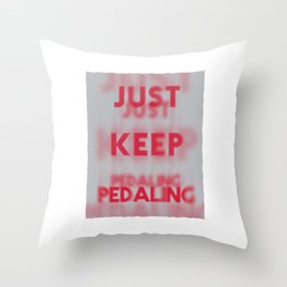 Just Keep Pedaling Throw Pillow