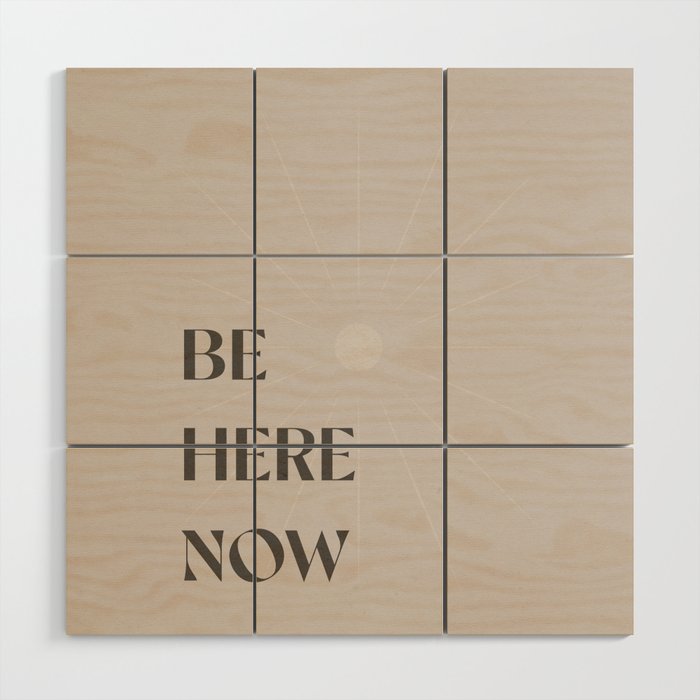Be Here Now Wood Wall Art