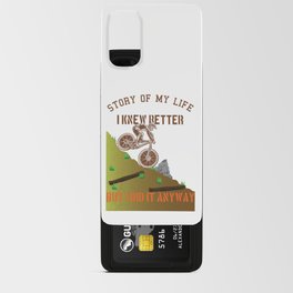 Downhill I knew better but I did it anyway Android Card Case
