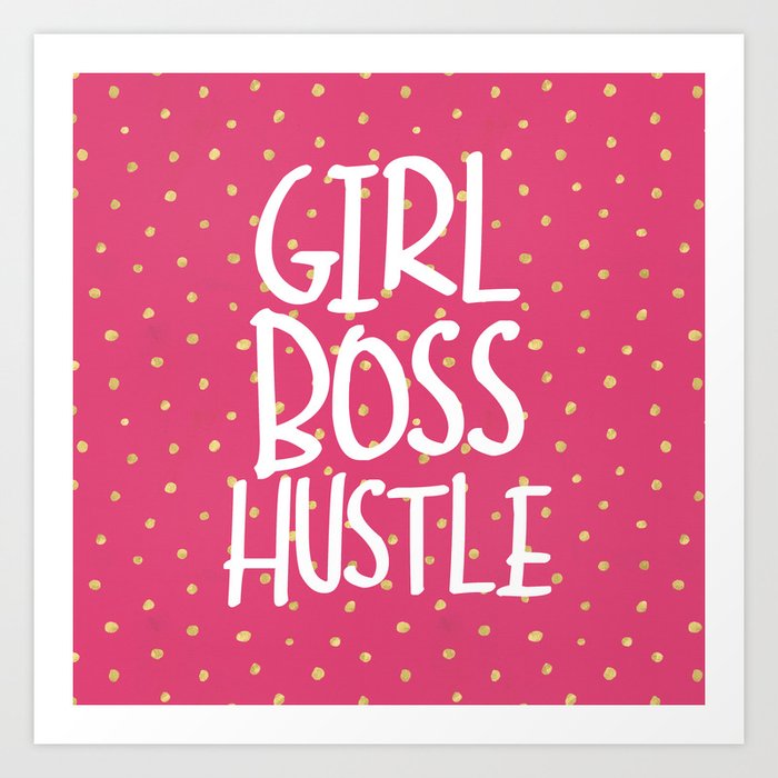 Girl Boss Hustle Art Print