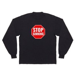 Stop Sinning - Traffic Stop Sign Long Sleeve T-shirt