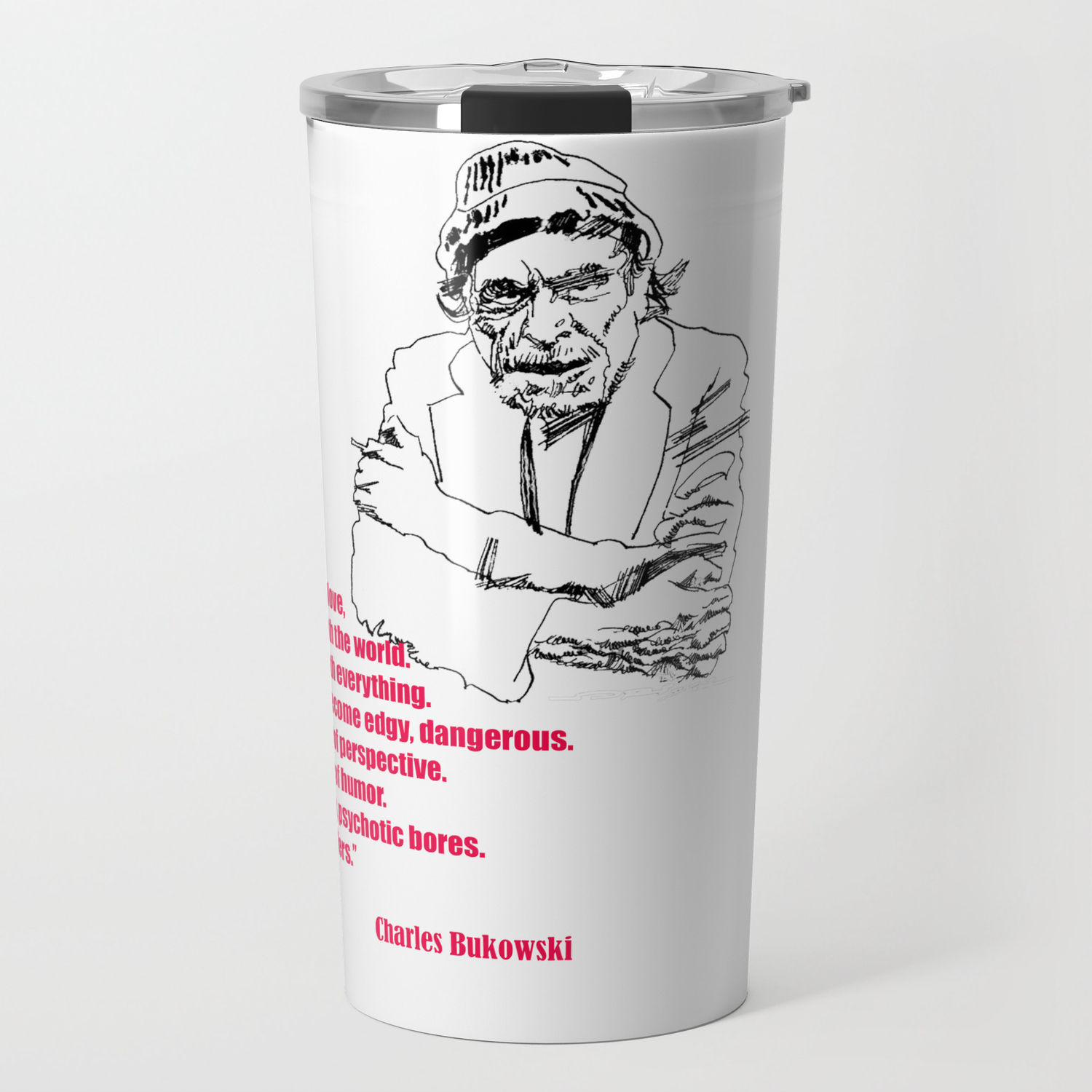 Charles Bukowski Quote On Love Travel Mug By Quotesyes Society6