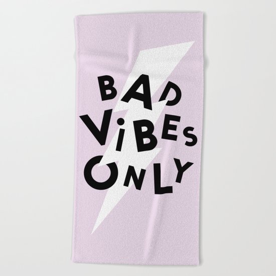 Bad Vibes Only Beach Towel