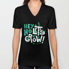 Hey ho ! Let's grow ! V Neck T Shirt