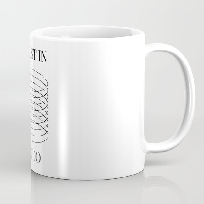 Trust In What You Can Do | Typography Design  Coffee Mug