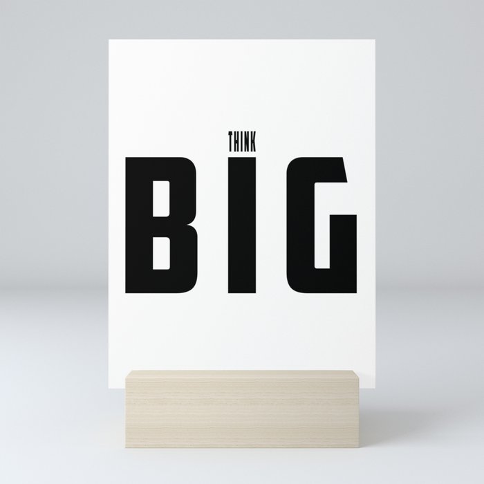 Think Big | Inspirational Typographical Artwork  Mini Art Print