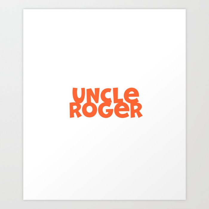 uncle roger Art Print