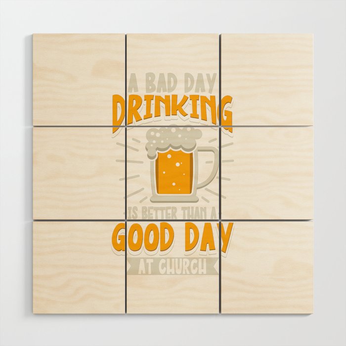 A Bad Day Drinking Wood Wall Art