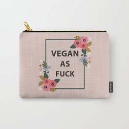Vegan As Fuck, Pretty Funny Quote Carry-All Pouch