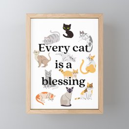 Every Cat is a Blessing - for cat and kitten lovers Framed Mini Art Print