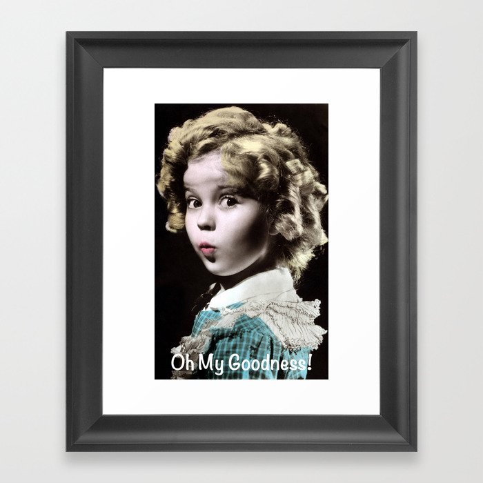 Shirley Temple Oh My Goodness Framed Art Print