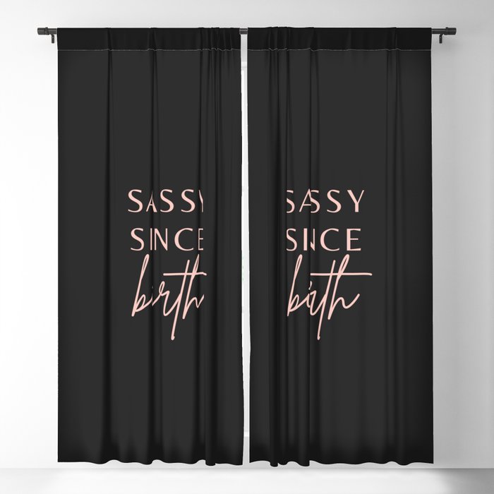 Sassy since Birth, Sassy, Feminist, Empowerment, Black, Pink Blackout Curtain