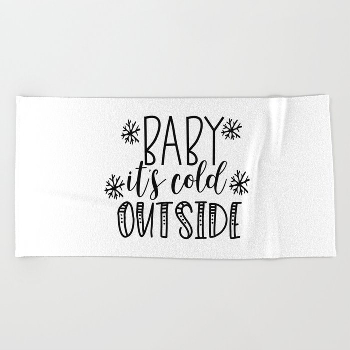 Baby It's Cold Outside Beach Towel