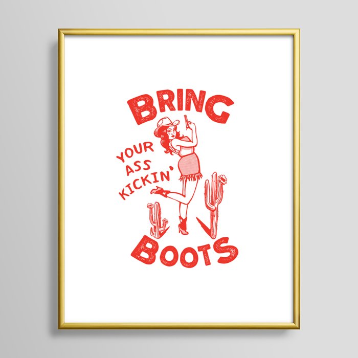 Bring Your Ass Kicking Boots! Cute & Cool Retro Cowgirl Design Framed Art Print