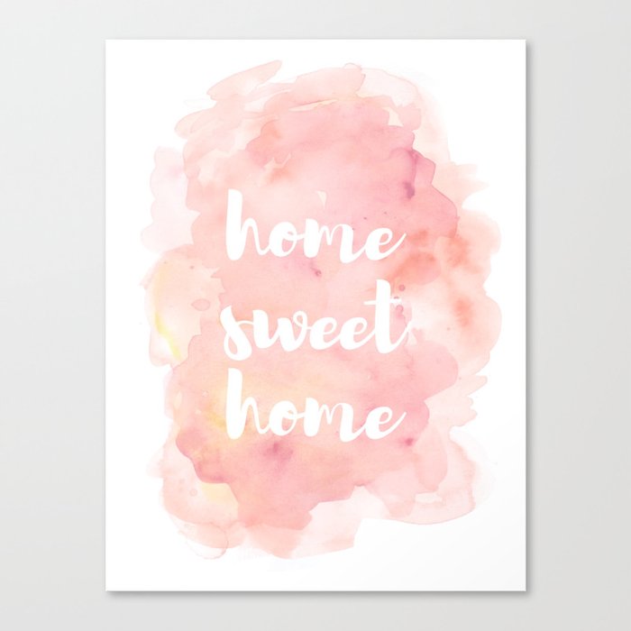 Home Sweet Home Typography Pinks Watercolour Canvas Print By