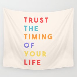 Trust the Timing of Your Life Wall Tapestry