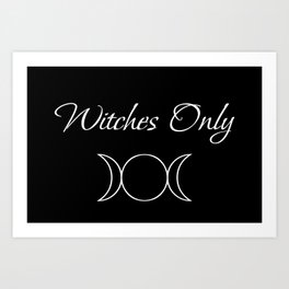 Witches only Art Print