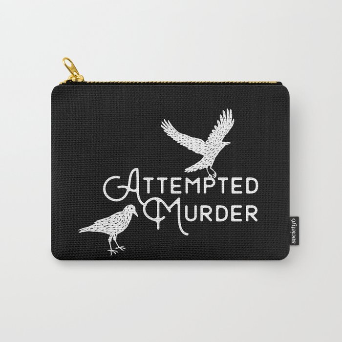 Attempted Murder Carry-All Pouch