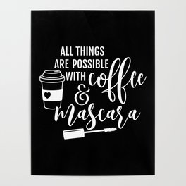 All Things Are Possible Coffee Mascara Poster