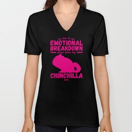 Emotional Breakdown Funny Chinchilla Saying Woman Girl V Neck T Shirt