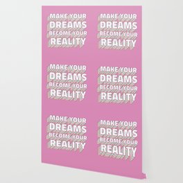 Make Your Dreams Become Your Reality Layered Wallpaper