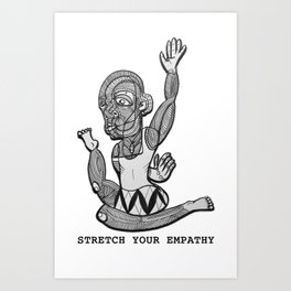 Stretch Your Empathy Art Print