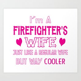 Firefighter's Wife Art Print