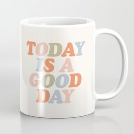 TODAY IS A GOOD DAY peach pink green blue yellow motivational typography inspirational quote decor Mug