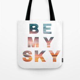 Be My Sky Tote Bag