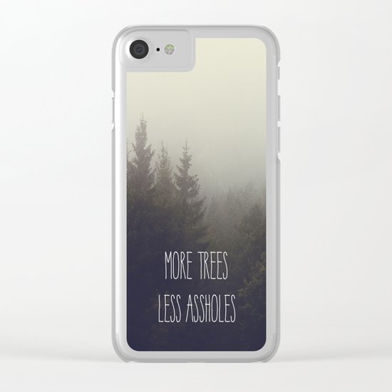 More trees please Clear iPhone Case