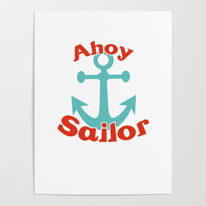 Ahoy Sailor Poster by FT Shop