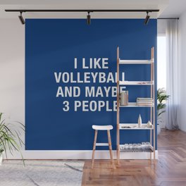 I LIKE VOLLEYBALL AND MAYBE 3 PEOPLE Wall Mural